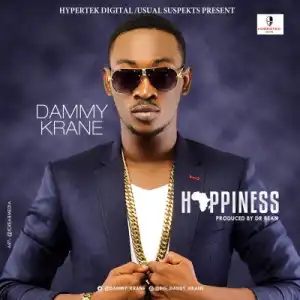 Dammy Krane - Happiness (Prod. By Dr. Bean)